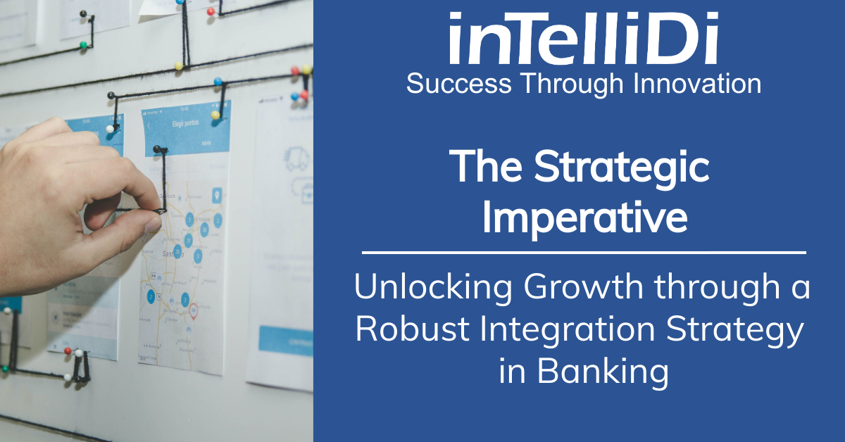 The Strategic Imperative: Unlocking Growth through a Robust Integration Strategy in Banking