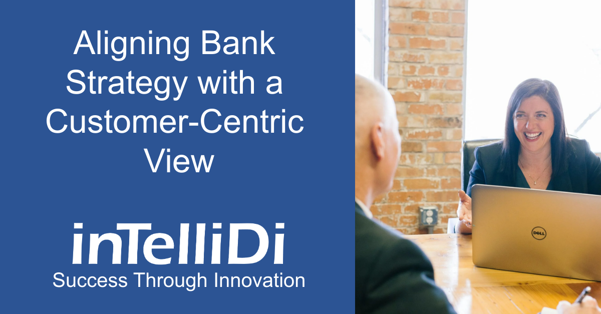 Aligning Bank Strategy with a Customer-Centric View