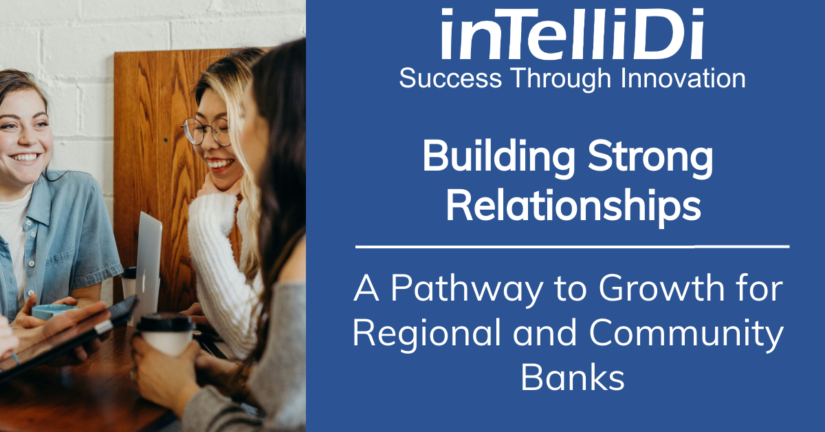 Building Strong Relationships: A Pathway to Growth for Regional and Community Banks